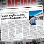 Estados ampliam aposta em presídios terceirizados. Jornal Valor Econômico