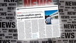 Estados ampliam aposta em presídios terceirizados. Jornal Valor Econômico