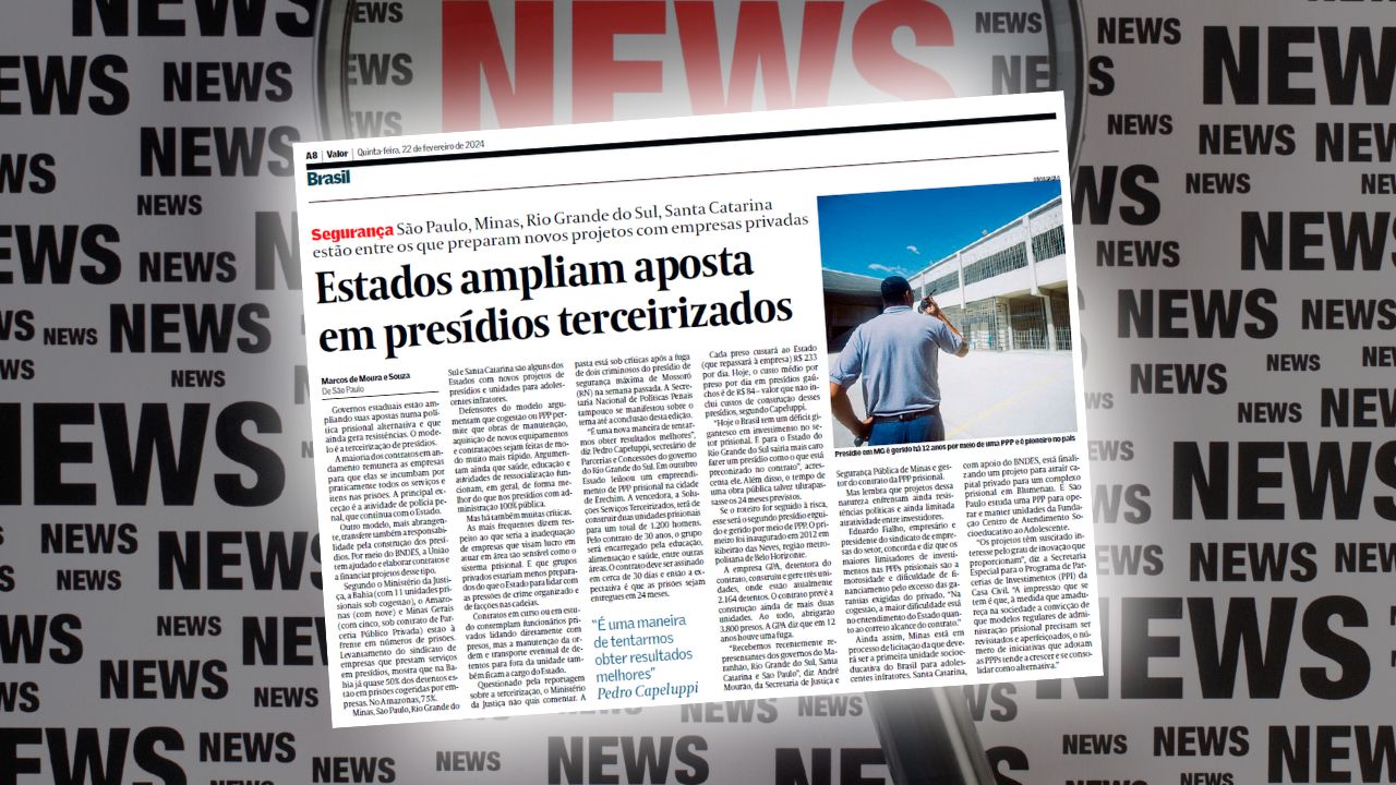Estados ampliam aposta em presídios terceirizados. Jornal Valor Econômico